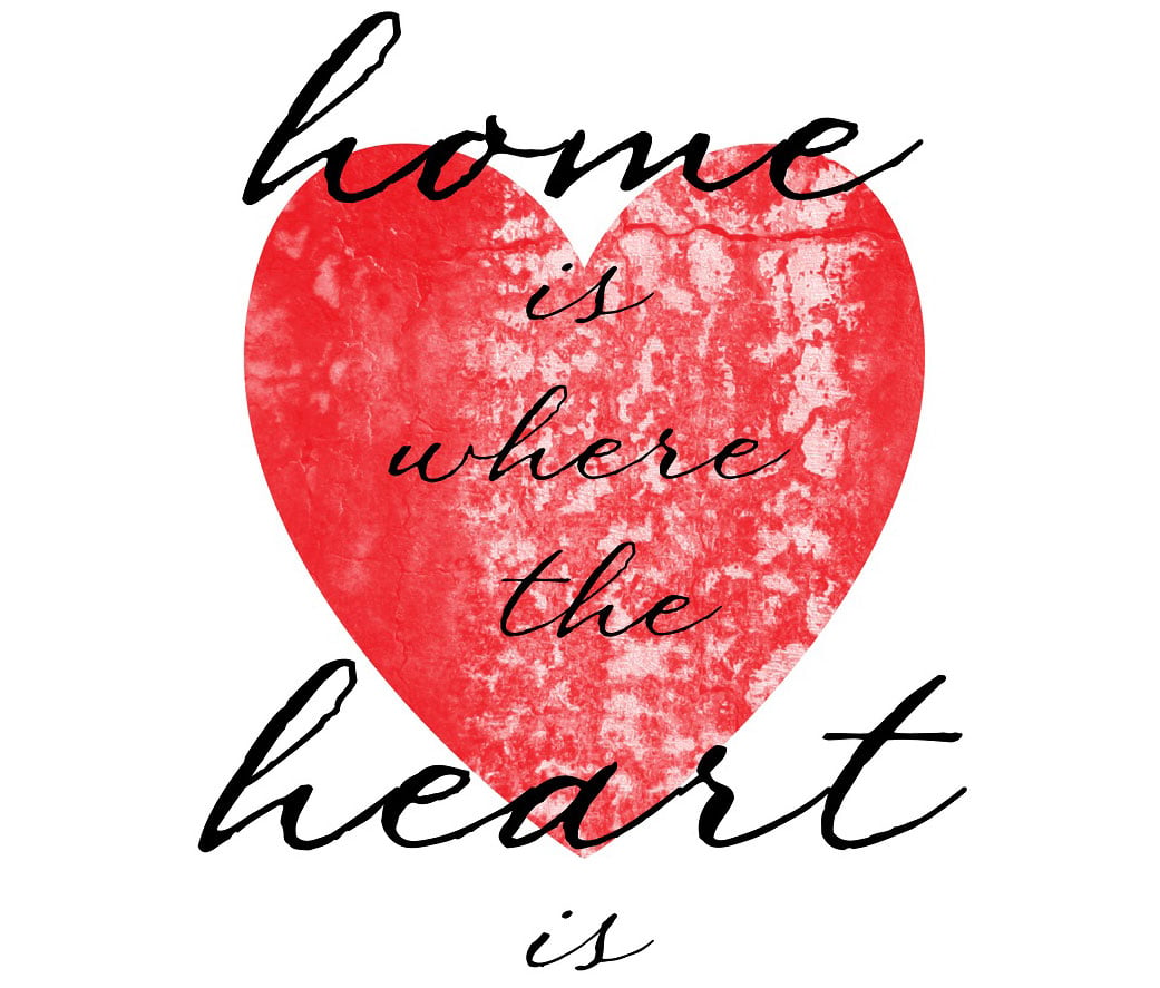image of heart shape Home is where the heart is line written on it